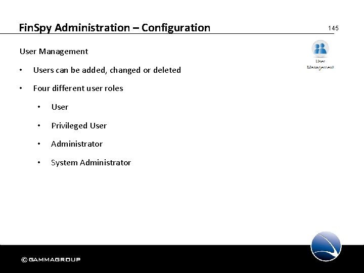 Fin. Spy Administration – Configuration User Management • Users can be added, changed or