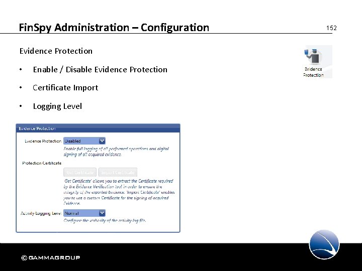 Fin. Spy Administration – Configuration Evidence Protection • Enable / Disable Evidence Protection •