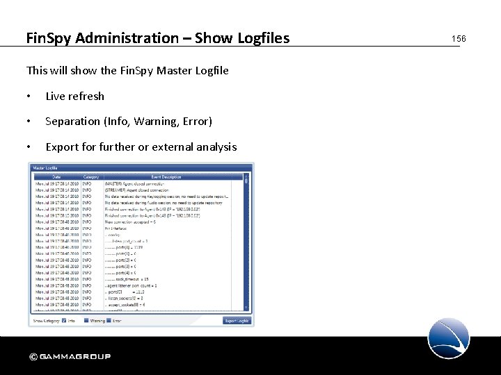 Fin. Spy Administration – Show Logfiles This will show the Fin. Spy Master Logfile