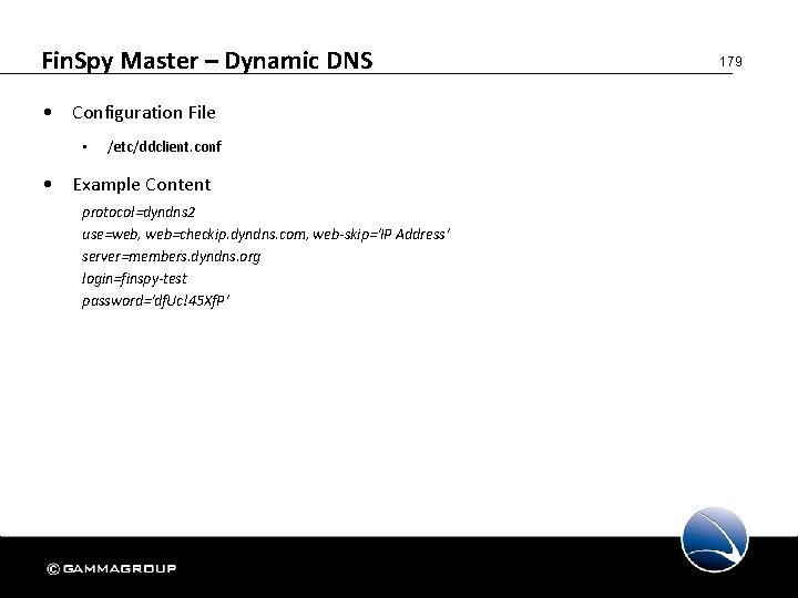 Fin. Spy Master – Dynamic DNS • Configuration File • /etc/ddclient. conf • Example