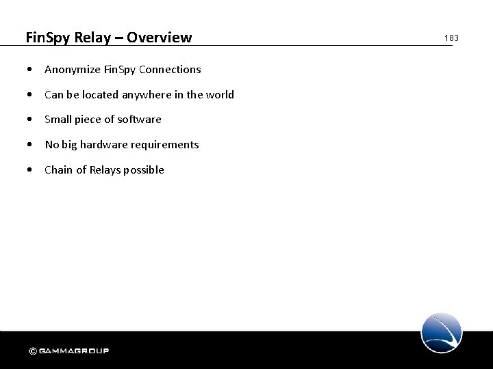 Fin. Spy Relay – Overview • Anonymize Fin. Spy Connections • Can be located