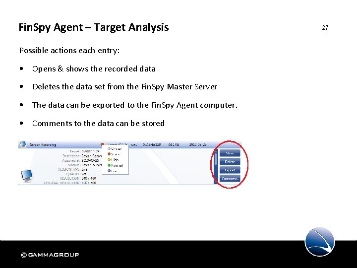 Fin. Spy Agent – Target Analysis Possible actions each entry: • Opens & shows