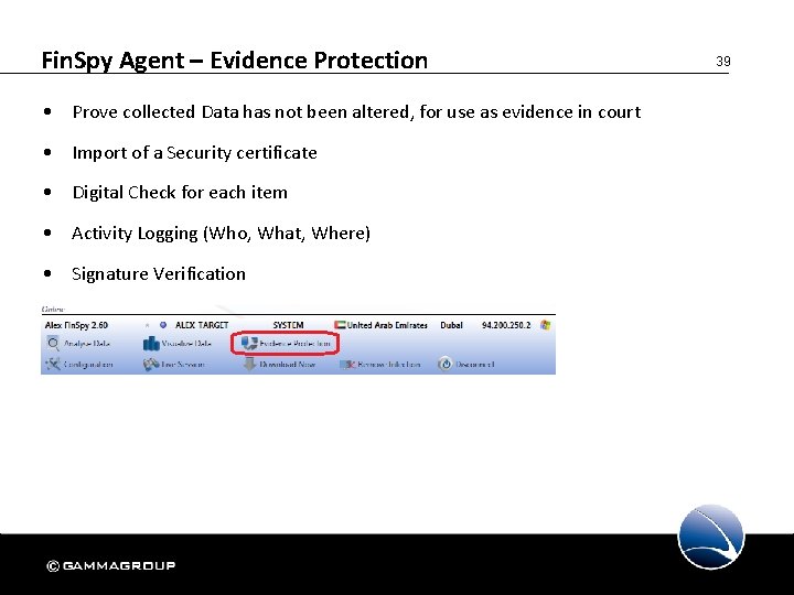 Fin. Spy Agent – Evidence Protection • Prove collected Data has not been altered,