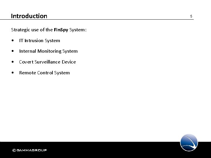 Introduction Strategic use of the Fin. Spy System: • IT Intrusion System • Internal