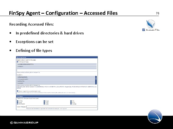 Fin. Spy Agent – Configuration – Accessed Files Recording Accessed Files: • In predefined