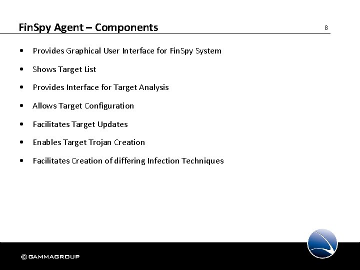 Fin. Spy Agent – Components • Provides Graphical User Interface for Fin. Spy System