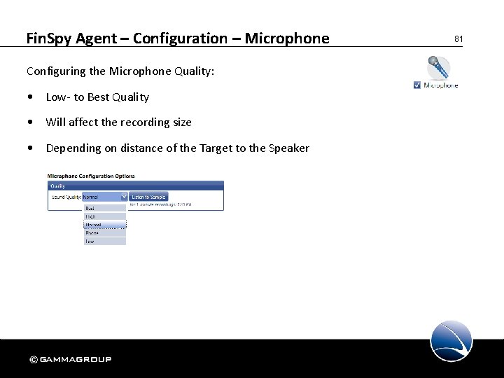 Fin. Spy Agent – Configuration – Microphone Configuring the Microphone Quality: • Low- to