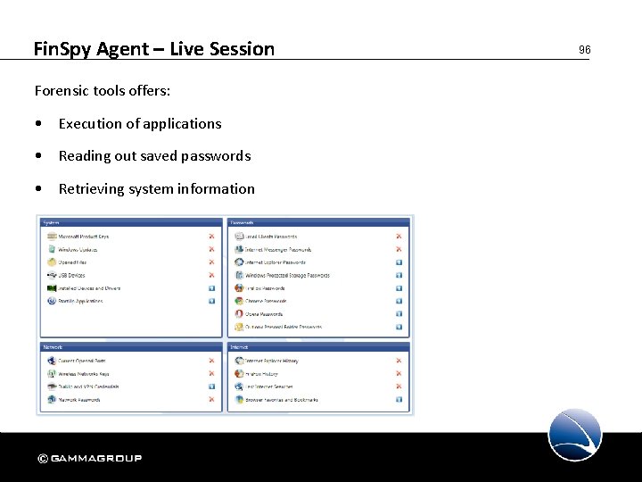 Fin. Spy Agent – Live Session Forensic tools offers: • Execution of applications •