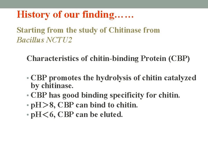 History of our finding…… Starting from the study of Chitinase from Bacillus NCTU 2