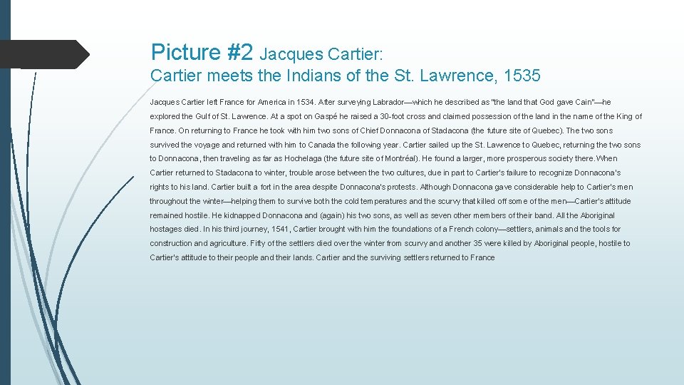 Picture #2 Jacques Cartier: Cartier meets the Indians of the St. Lawrence, 1535 Jacques