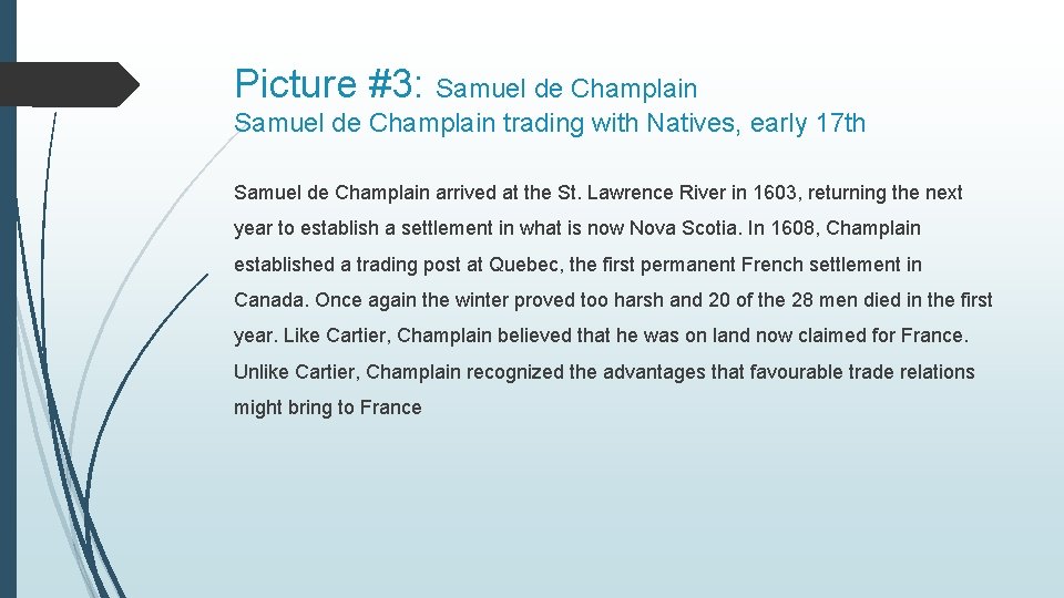 Picture #3: Samuel de Champlain trading with Natives, early 17 th Samuel de Champlain