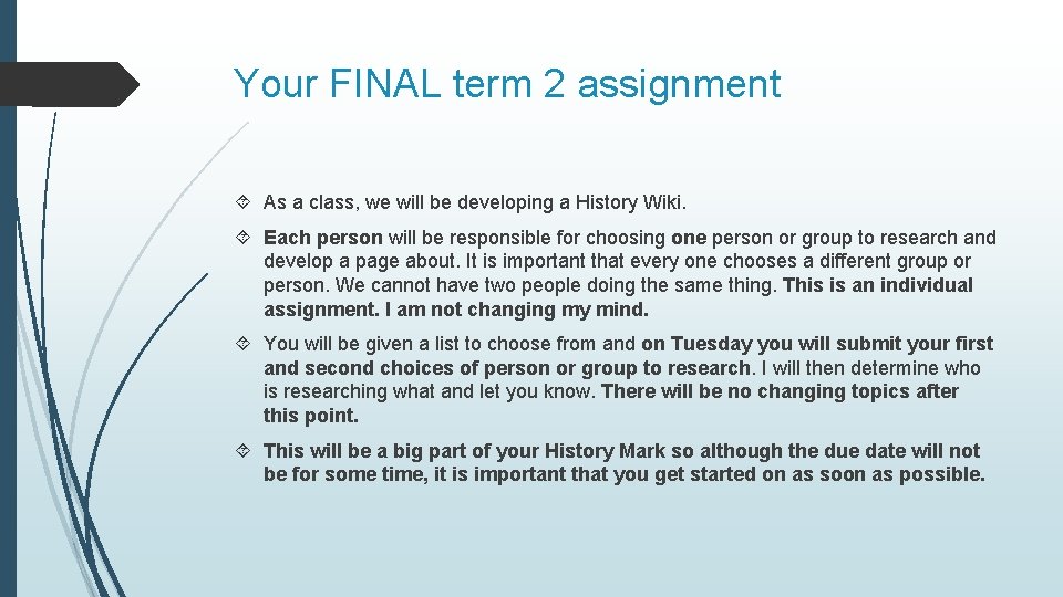 Your FINAL term 2 assignment As a class, we will be developing a History