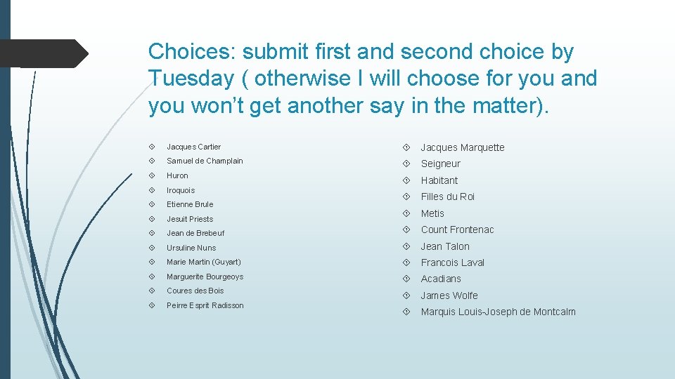 Choices: submit first and second choice by Tuesday ( otherwise I will choose for