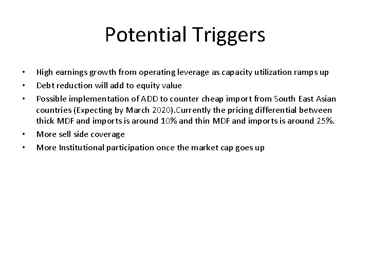 Potential Triggers • • • High earnings growth from operating leverage as capacity utilization