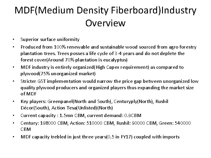 MDF(Medium Density Fiberboard)Industry Overview • • Superior surface uniformity Produced from 100% renewable and