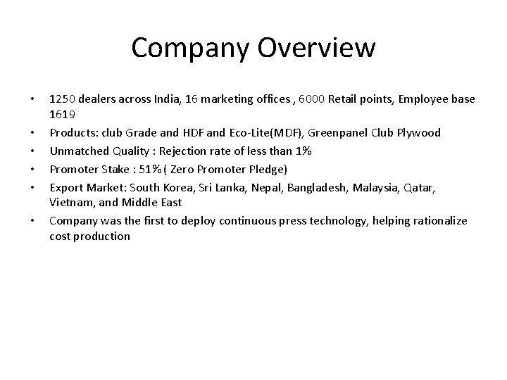 Company Overview • • • 1250 dealers across India, 16 marketing offices , 6000