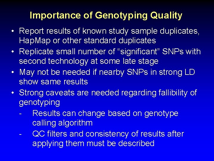 Importance of Genotyping Quality • Report results of known study sample duplicates, Hap. Map