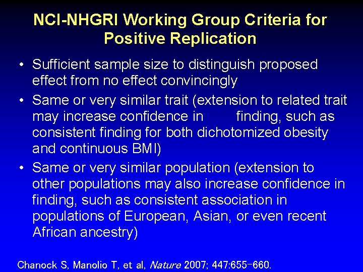 NCI-NHGRI Working Group Criteria for Positive Replication • Sufficient sample size to distinguish proposed