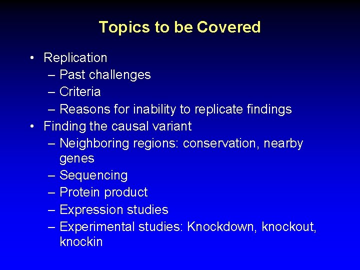 Topics to be Covered • Replication – Past challenges – Criteria – Reasons for