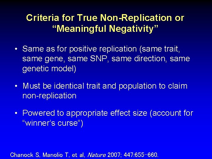 Criteria for True Non-Replication or “Meaningful Negativity” • Same as for positive replication (same
