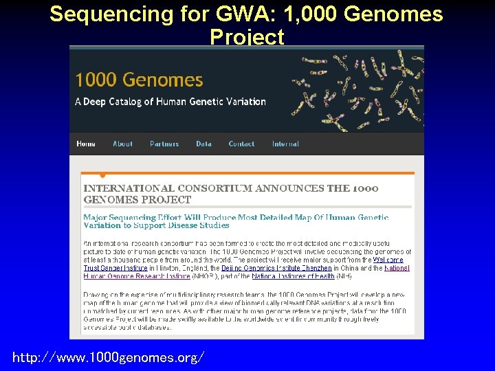 Sequencing for GWA: 1, 000 Genomes Project http: //www. 1000 genomes. org/ 