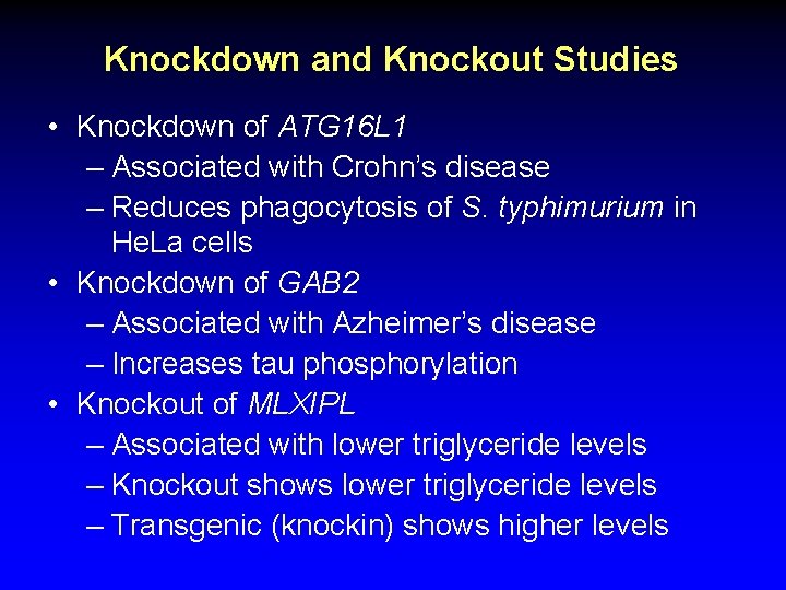 Knockdown and Knockout Studies • Knockdown of ATG 16 L 1 – Associated with