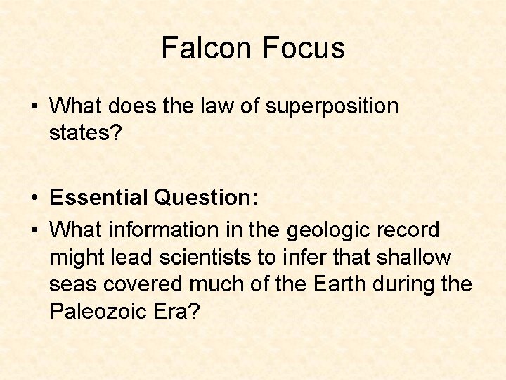 Falcon Focus • What does the law of superposition states? • Essential Question: • Falcon Focus • What does the law of superposition states? • Essential Question: •