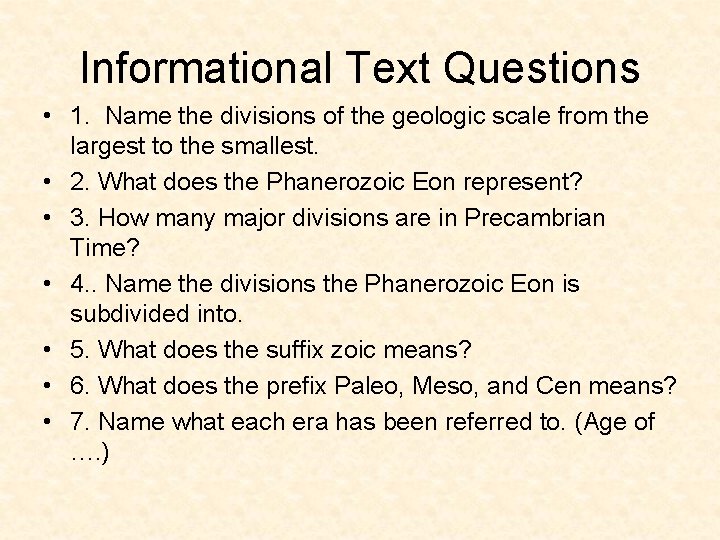 Informational Text Questions • 1. Name the divisions of the geologic scale from the Informational Text Questions • 1. Name the divisions of the geologic scale from the