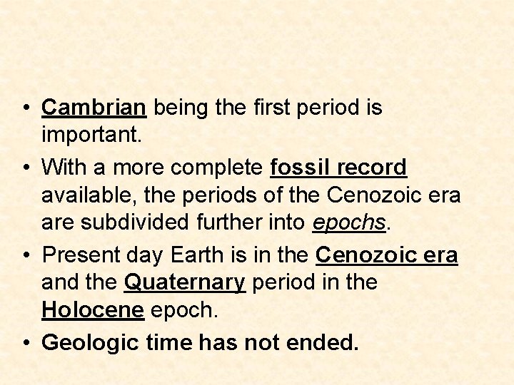 • Cambrian being the first period is important. • With a more complete • Cambrian being the first period is important. • With a more complete