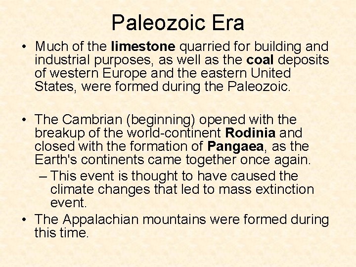 Paleozoic Era • Much of the limestone quarried for building and industrial purposes, as Paleozoic Era • Much of the limestone quarried for building and industrial purposes, as