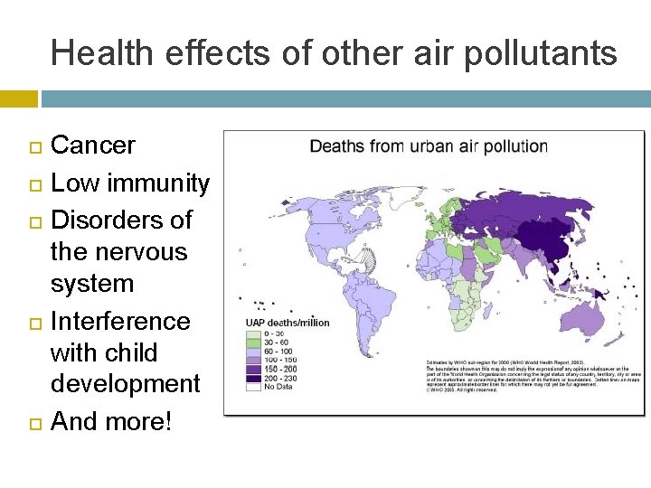 Health effects of other air pollutants Cancer Low immunity Disorders of the nervous system