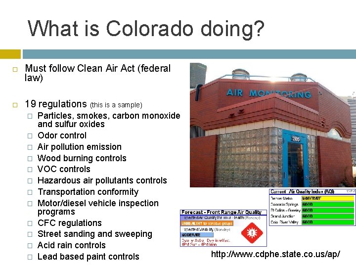 What is Colorado doing? Must follow Clean Air Act (federal law) 19 regulations (this