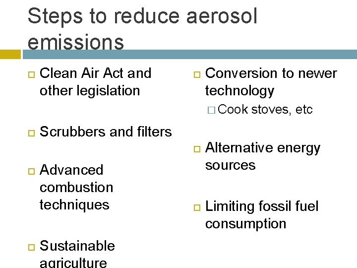 Steps to reduce aerosol emissions Clean Air Act and other legislation Conversion to newer