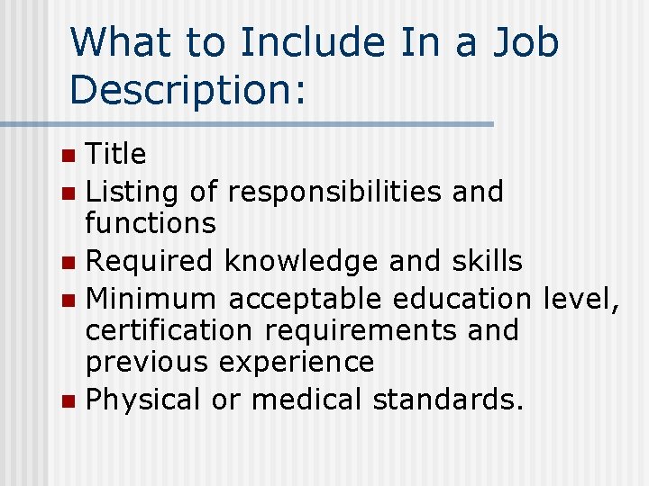 What to Include In a Job Description: Title n Listing of responsibilities and functions