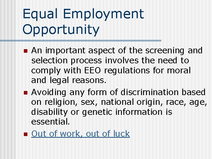 Equal Employment Opportunity n n n An important aspect of the screening and selection