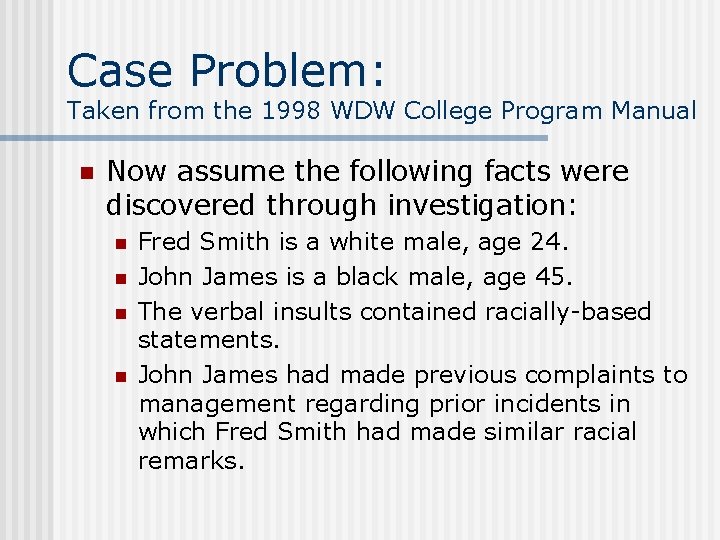 Case Problem: Taken from the 1998 WDW College Program Manual n Now assume the