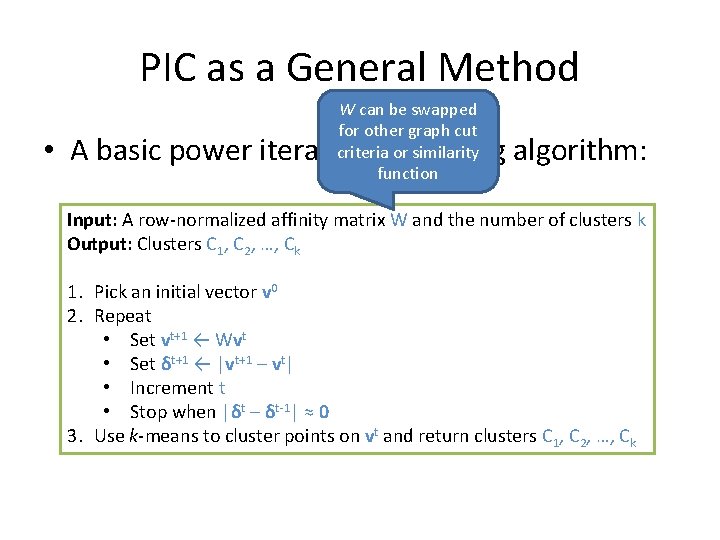 PIC as a General Method W can be swapped for other graph cut criteria PIC as a General Method W can be swapped for other graph cut criteria