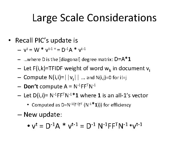 Large Scale Considerations • Recall PIC’s update is – vt = W * vt-1 Large Scale Considerations • Recall PIC’s update is – vt = W * vt-1