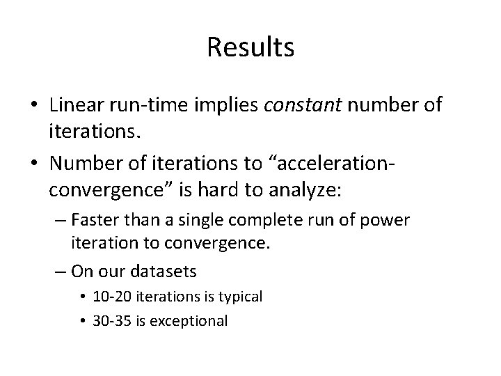 Results • Linear run-time implies constant number of iterations. • Number of iterations to Results • Linear run-time implies constant number of iterations. • Number of iterations to