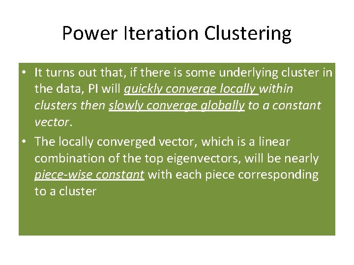 Power Iteration Clustering • It turns out that, if there is some underlying cluster Power Iteration Clustering • It turns out that, if there is some underlying cluster