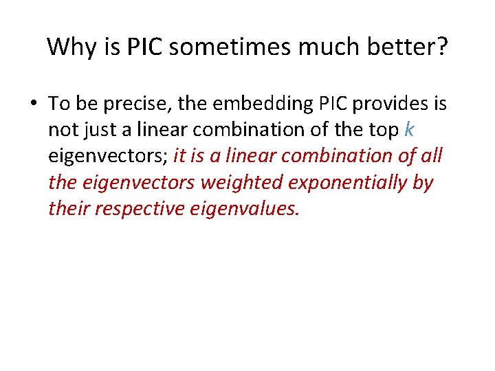 Why is PIC sometimes much better? • To be precise, the embedding PIC provides Why is PIC sometimes much better? • To be precise, the embedding PIC provides