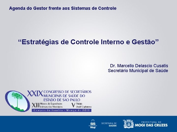 Agenda do Gestor frente aos Sistemas de Controle “Estratégias de Controle Interno e Gestão”