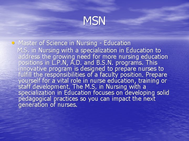 MSN • Master of Science in Nursing - Education M. S. in Nursing with