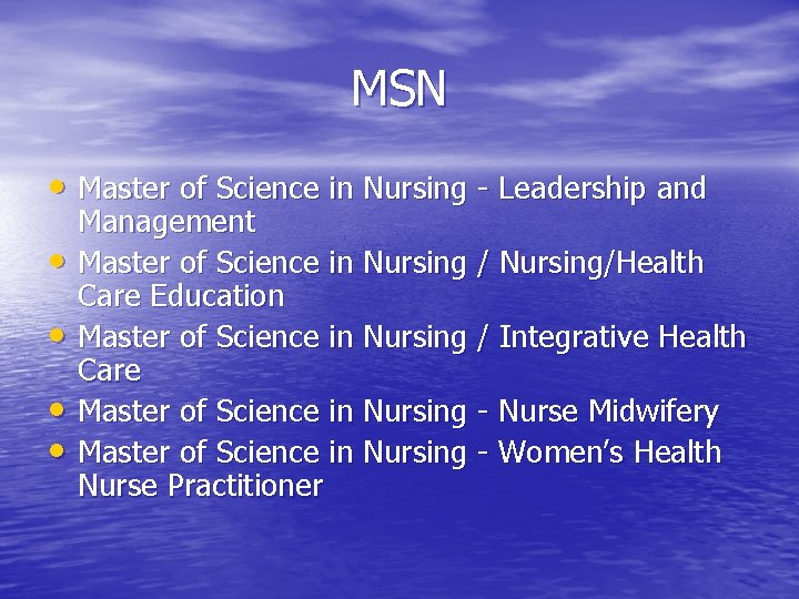MSN • Master of Science in Nursing - Leadership and • • Management Master