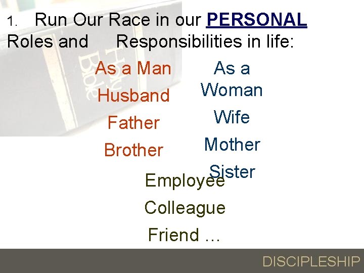 Run Our Race in our PERSONAL Roles and Responsibilities in life: As a Man