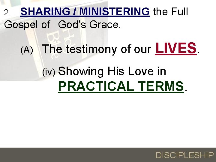 SHARING / MINISTERING the Full Gospel of God’s Grace. 2. (A) The testimony of
