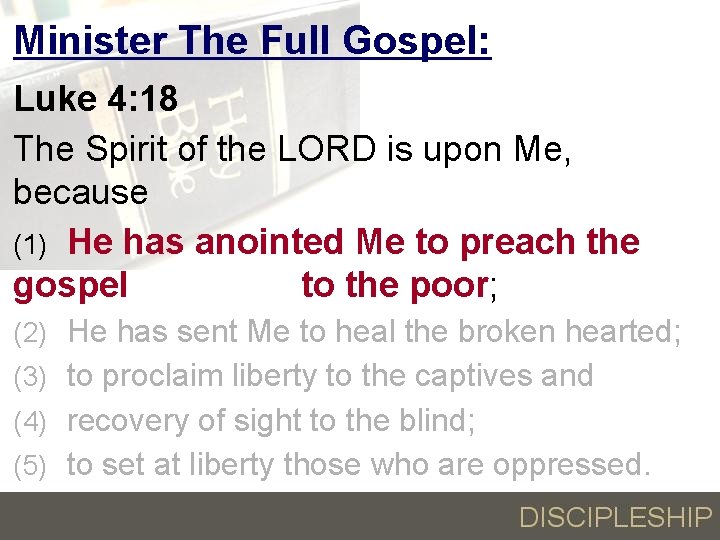 Minister The Full Gospel: Luke 4: 18 The Spirit of the LORD is upon