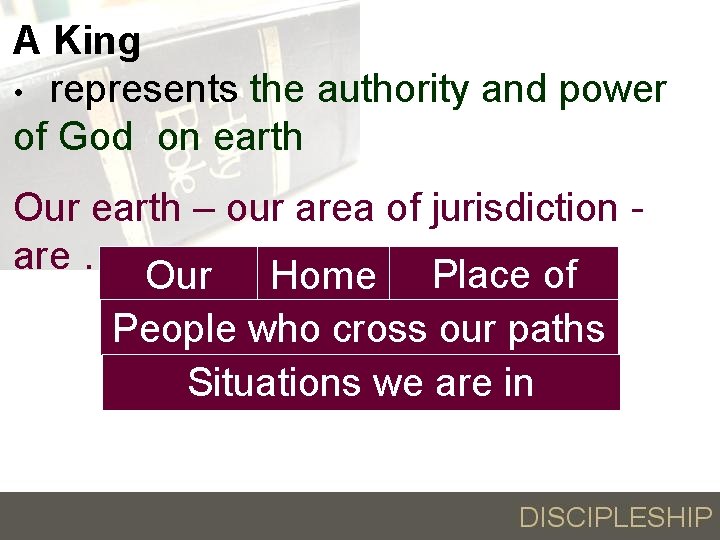 A King • represents the authority and power of God on earth Our earth