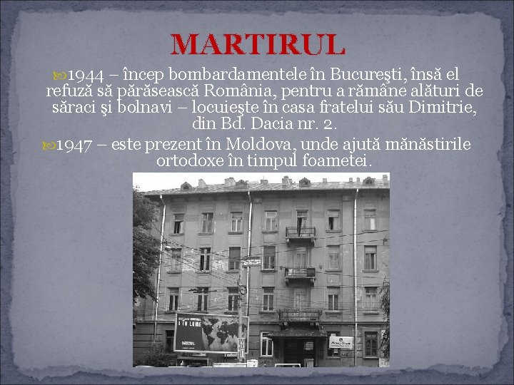 MARTIRUL 1944 – încep bombardamentele în Bucureşti, însă el refuză să părăsească România, pentru