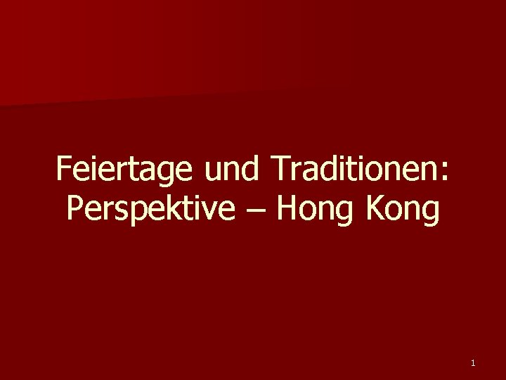 Feiertage und Traditionen: Perspektive – Hong Kong 1 